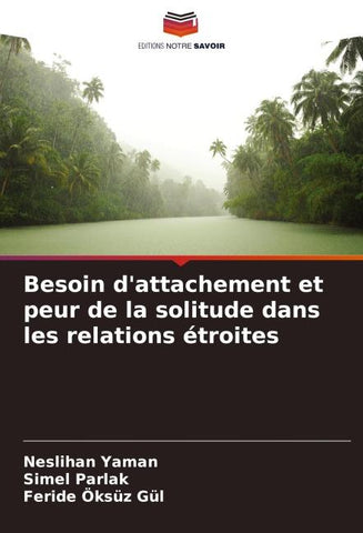 Besoin d'attachement et peur de la solitude dans les relations étroites