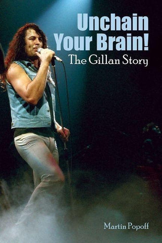 Unchain Your Brain! The Gillan Story