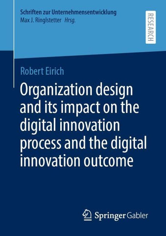 Organization design and its impact on the digital innovation process and the digital innovation outcome