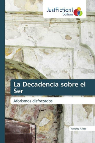 La Decadencia sobre el Ser