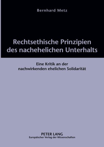 Rechtsethische Prinzipien des nachehelichen Unterhalts