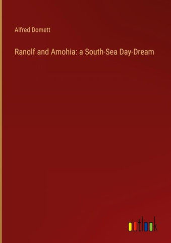 Ranolf and Amohia: a South-Sea Day-Dream