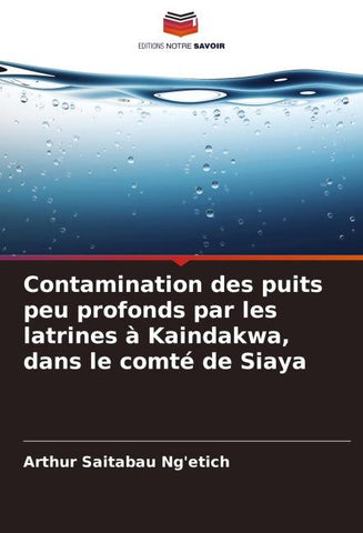 Contamination des puits peu profonds par les latrines à Kaindakwa, dans le comté de Siaya