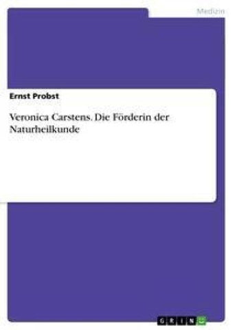 Veronica Carstens. Die Förderin der Naturheilkunde