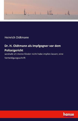 Dr. H. Oidtmann als Impfgegner vor dem Polizeigericht