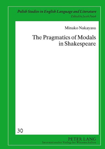 The Pragmatics of Modals in Shakespeare