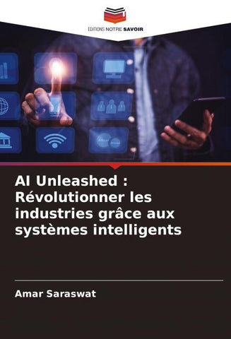 AI Unleashed : Révolutionner les industries grâce aux systèmes intelligents