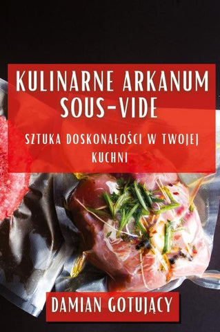 Kulinarne Arkanum Sous-Vide