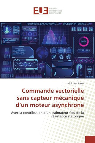 Commande vectorielle sans capteur mécanique d'un moteur asynchrone