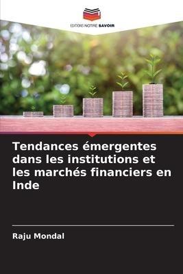 Tendances émergentes dans les institutions et les marchés financiers en Inde
