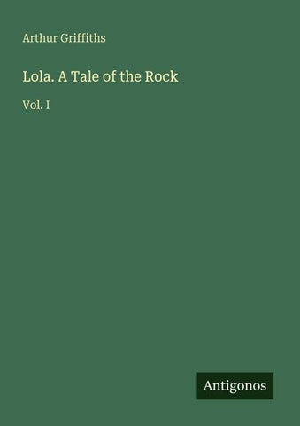 Lola. A Tale of the Rock