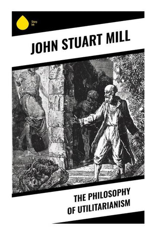 The Philosophy of Utilitarianism