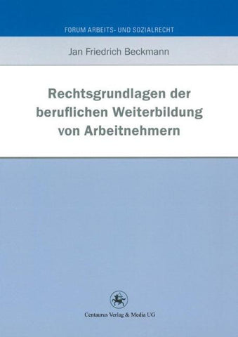 Rechtsgrundlagen der beruflichen Weiterbildung von Arbeitnehmern