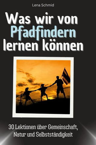 Was wir von Pfadfindern lernen können