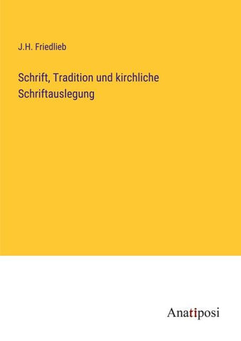 Schrift, Tradition und kirchliche Schriftauslegung