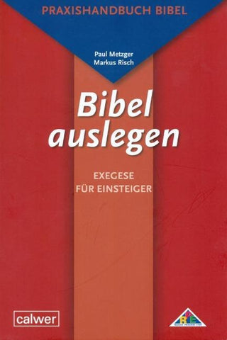 Bibel auslegen - Exegese für Einsteiger