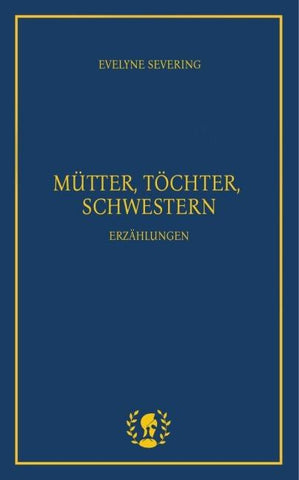 Mütter, Töchter, Schwestern