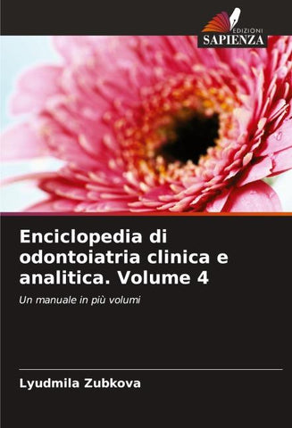 Enciclopedia di odontoiatria clinica e analitica. Volume 4