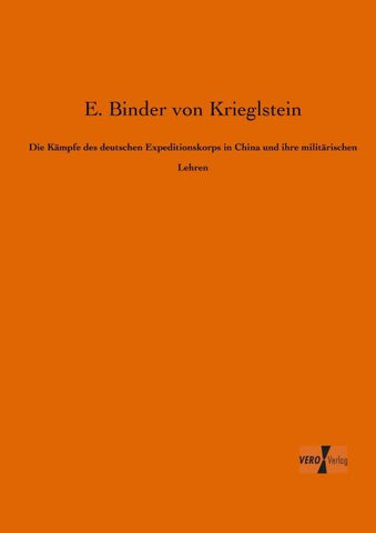 Die Kämpfe des deutschen Expeditionskorps in China und ihre militärischen Lehren