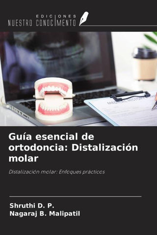 Guía esencial de ortodoncia: Distalización molar