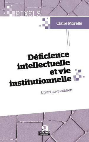 Déficience intellectuelle et vie institutionnelle