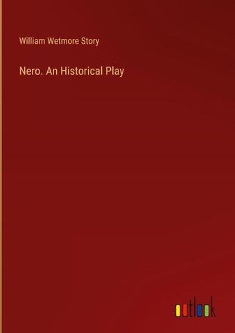 Nero. An Historical Play