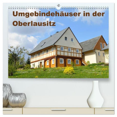 Umgebindehäuser in der Oberlausitz (hochwertiger Premium Wandkalender 2026 DIN A2 quer), Kunstdruck in Hochglanz