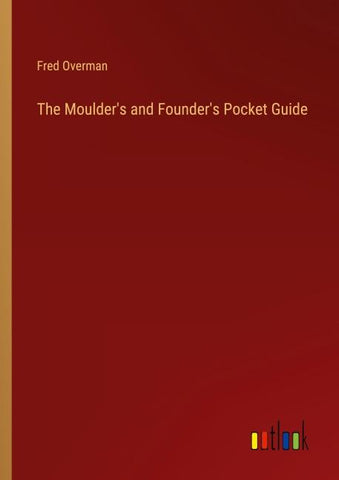 The Moulder's and Founder's Pocket Guide