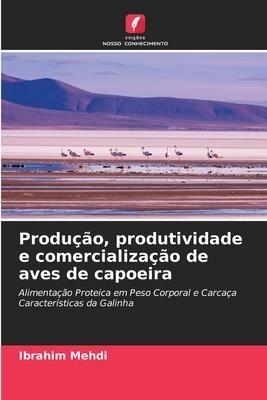 Produção, produtividade e comercialização de aves de capoeira