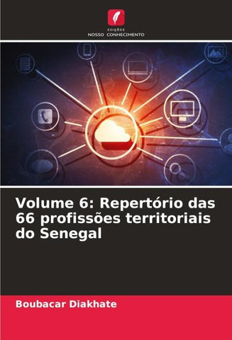 Volume 6: Repertório das 66 profissões territoriais do Senegal