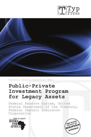 Public-Private Investment Program for Legacy Assets