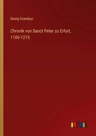 Chronik von Sanct Peter zu Erfurt, 1100-1215