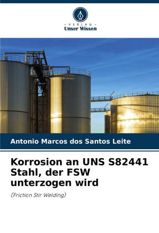 Korrosion an UNS S82441 Stahl, der FSW unterzogen wird