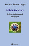 Lebenszeichen/ Gedichte, Gedanken und Fotografien
