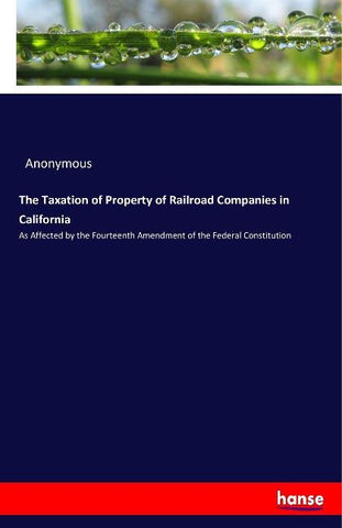 The Taxation of Property of Railroad Companies in California