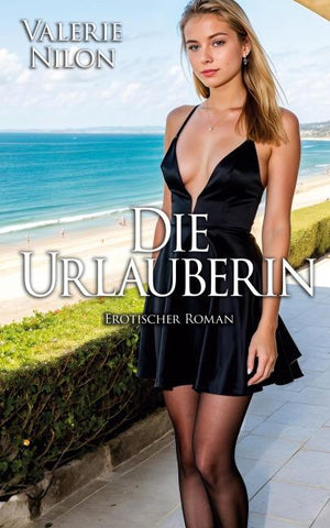 Die Urlauberin 1  - Erotischer Roman