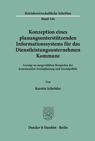 Konzeption eines planungsunterstützenden Informationssystems für das Dienstleistungsunternehmen Kommune.