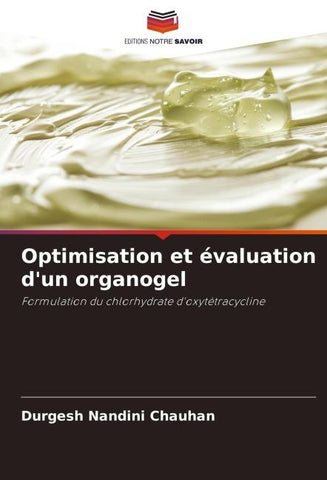 Optimisation et évaluation d'un organogel