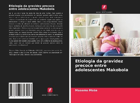 Etiologia da gravidez precoce entre adolescentes Makobola
