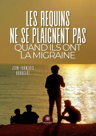 Les requins ne se plaignent pas quand ils ont la migraine