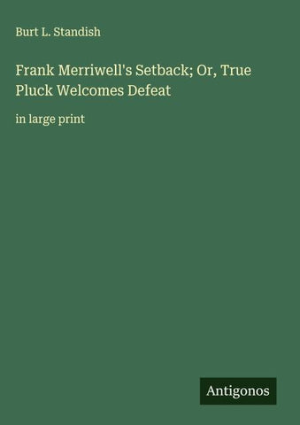 Frank Merriwell's Setback; Or, True Pluck Welcomes Defeat