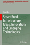 Smart Road Infrastructure: Ideas, Innovations and Emerging Technologies