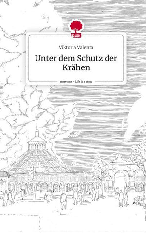 Unter dem Schutz der Krähen. Life is a Story - story.one