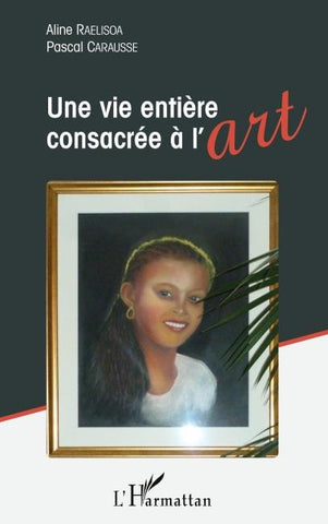 Une vie entière consacrée à l'art