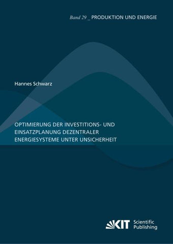 Optimierung der Investitions- und Einsatzplanung dezentraler Energiesysteme unter Unsicherheit