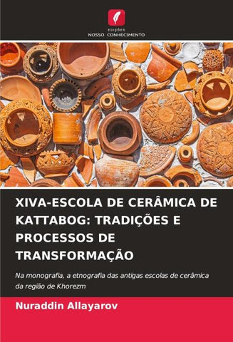 XIVA-ESCOLA DE CERÂMICA DE KATTABOG: TRADIÇÕES E PROCESSOS DE TRANSFORMAÇÃO