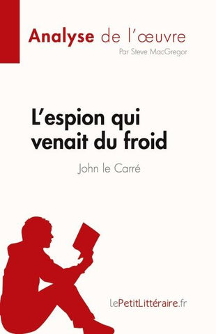 L'espion qui venait du froid de John le Carré (Analyse de l'¿uvre)