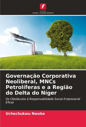 Governação Corporativa Neoliberal, MNCs Petrolíferas e a Região do Delta do Níger