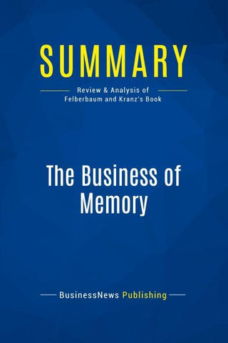 Summary: The Business of Memory