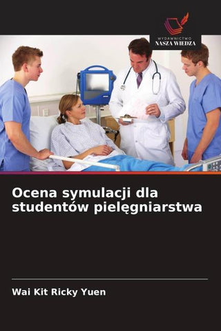 Ocena symulacji dla studentów piel¿gniarstwa